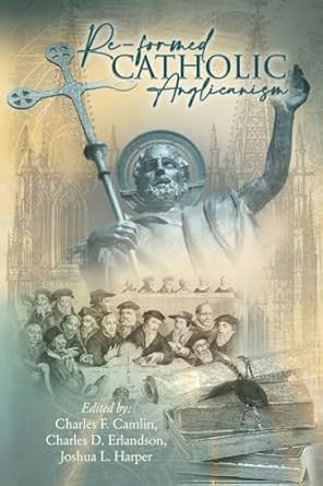 Re-Formed Catholic Anglicanism