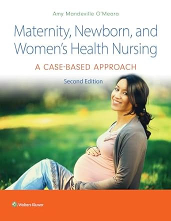 Maternity Newborn and Women's Health Nursing