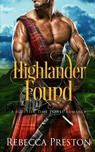 Highlander Found: A Scottish Time Travel Romance