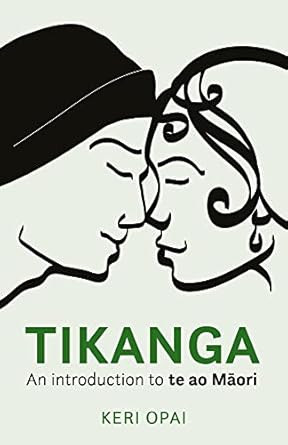 Tikanga: An Introduction to Te Ao Maori