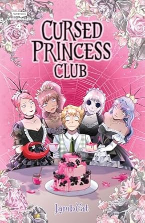 Cursed Princess Club Vol. 4: A Webtoon Unscrolled Graphic Novel