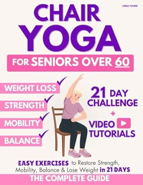 The Complete Guide to Chair Yoga for Seniors Over 60