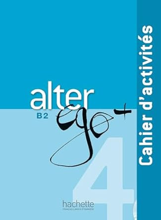 Alter Ego + 4 - Cahier d'activites