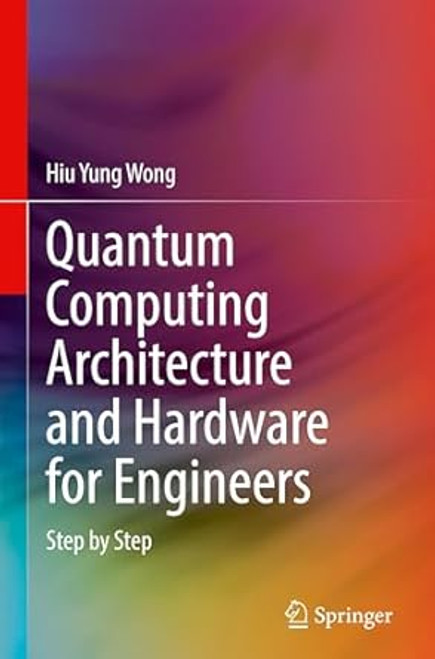 Quantum Computing Architecture and Hardware for Engineers