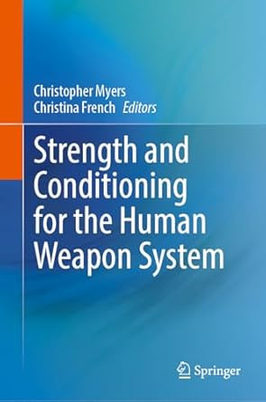 Strength and Conditioning for the Human Weapon System