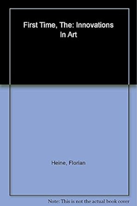 The First Time: Innovations in Art