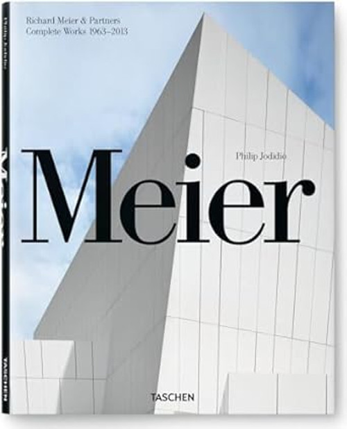 Meier: Richard Meier & Partners: Complete Works 1963-2013