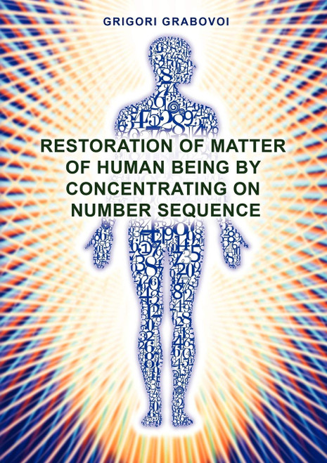 Restoration of Matter of Human Being by Concentrating on