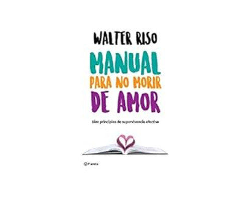 Manual para no morir de amor / Manual for Not Dying of Love