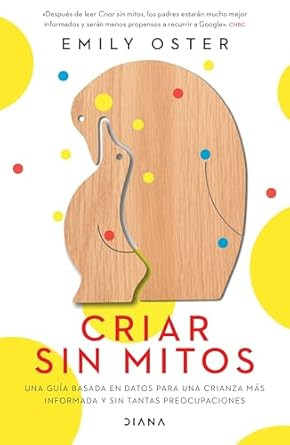 Criar sin mitos (Spanish Edition)