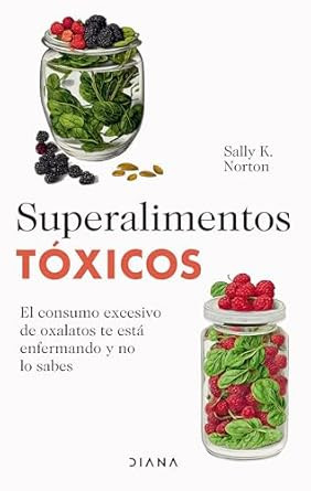 Superalimentos toxicos / Toxic Superfoods
