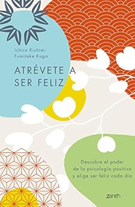 Atrevete a ser feliz / The Courage to Be Happy