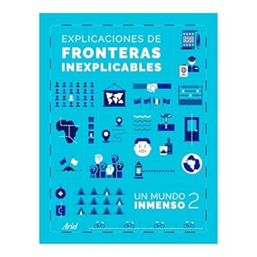 Explicaciones de fronteras inexplicables / Unjustifiable