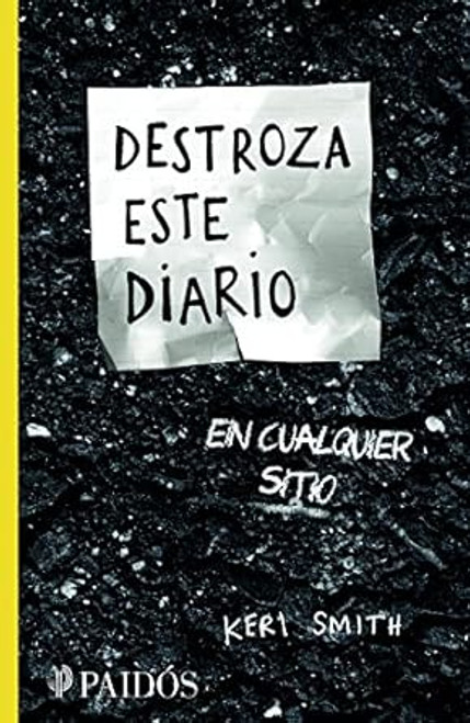 Destroza este diario en cualquier sitio / Wreck This