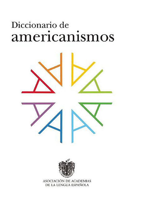 Diccionario de americanismos / Dictionary of Standarized