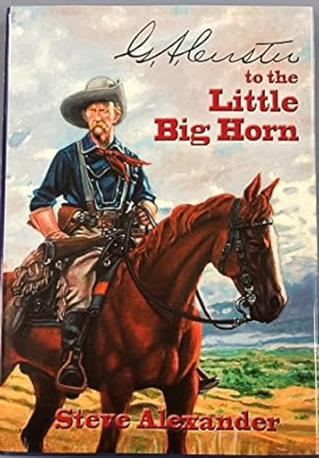 G.A. Custer to the Little Big Horn