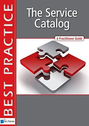 The Service Catalog: A Practioner Guide