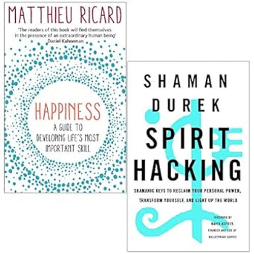 Happiness By Matthieu Ricard & Spirit Hacking By Shaman