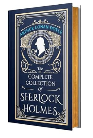 Arthur Conan Doyle The Complete Collection Of Sherlock Holmes