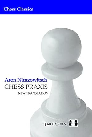 Chess Praxis (Chess Classics)