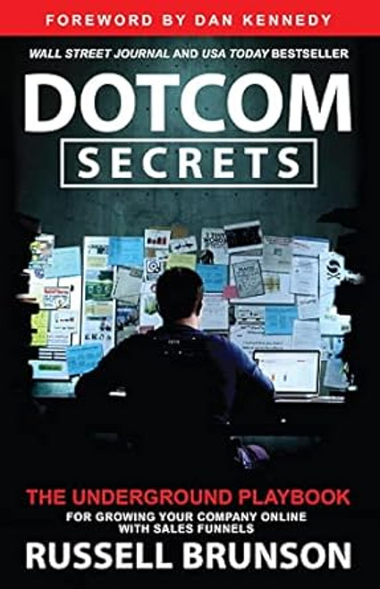 Dotcom Secrets The Underground Playbook