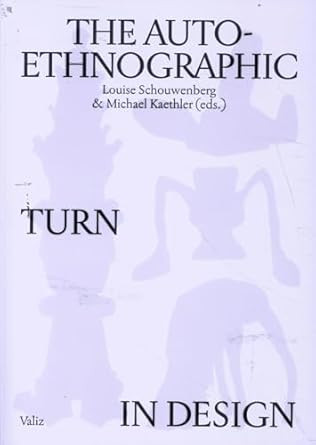 The Auto-Ethnographic Turn in Design
