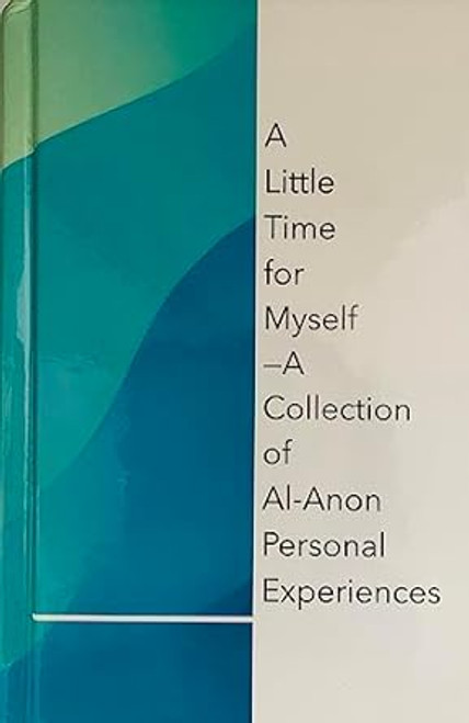 A Little Time for Myself A Collection of Al-Anon Personal