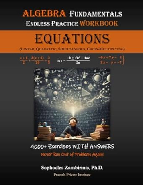 Algebra Fundamentals Endless Practice Workbook - EQUATIONS