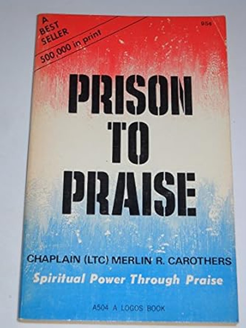 PRISON TO PRAISE Spiritual Power Through Praise