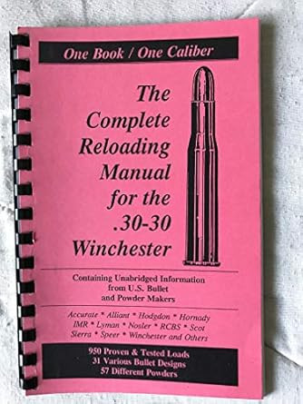 Complete Reloading Manual 30 30 Winchest