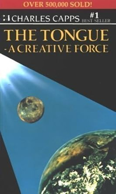 The Tongue a Creative Force by Capps Charles
