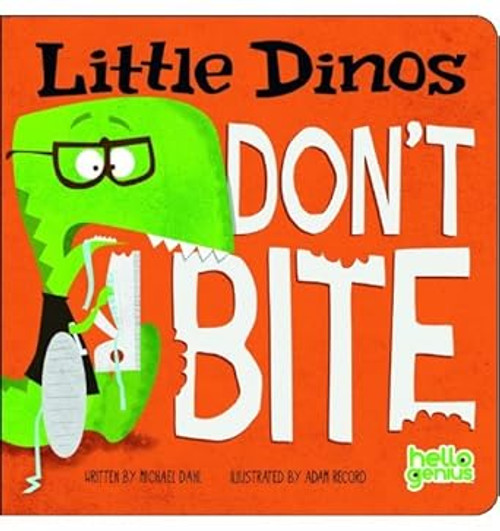 By Michael Dahl Little Dinos Don't Bite