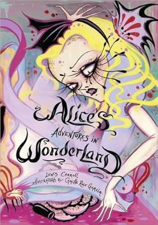 Lewis Carroll Camille Rose Garcia'sAlice's Adventures in