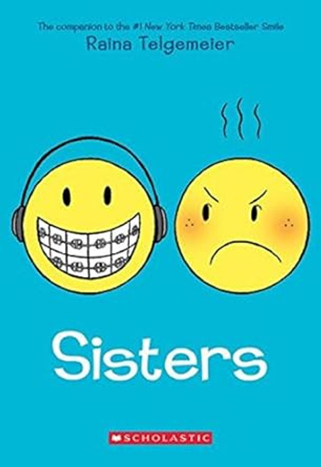 Sisters by Raina Telgemeier by Raina Telgemeier