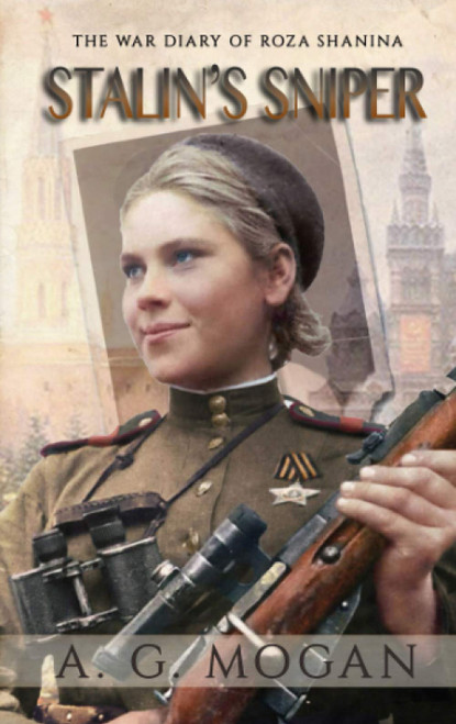 Stalin Sniper: The War Diary of Roza Shanina