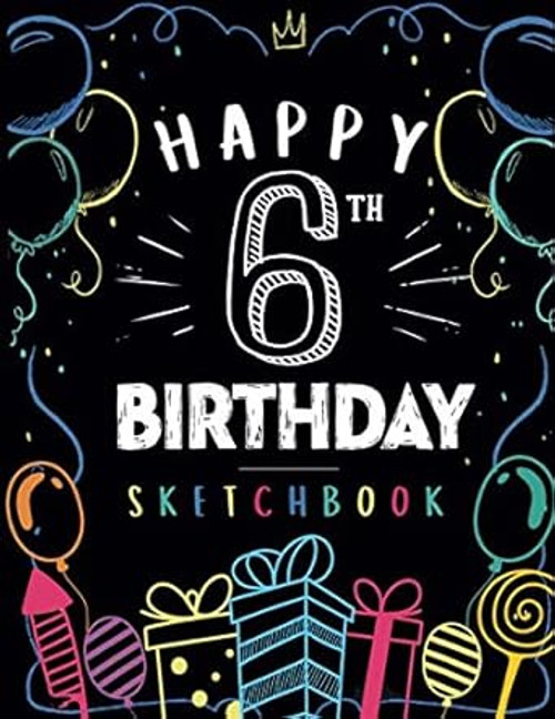 Happy 6th Birthday Sketchbook