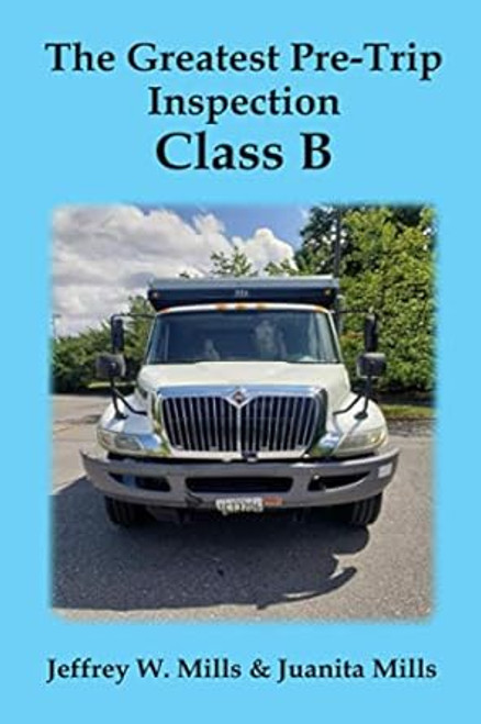 The Greatest Pre-Trip Inspection - Class B