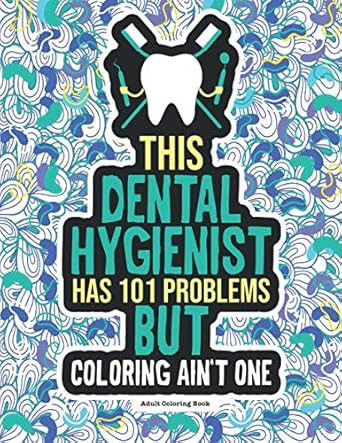 Dental Hygienist Adult Coloring Book