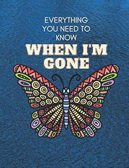 Everything You Need to Know When I'm Gone