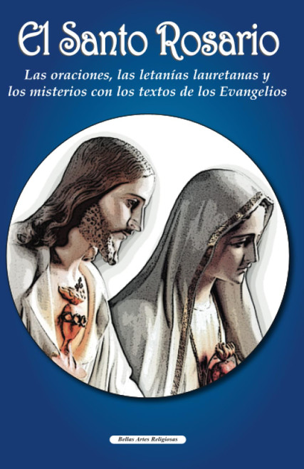 El Santo Rosario: Las oraciones las letanias lauretanas