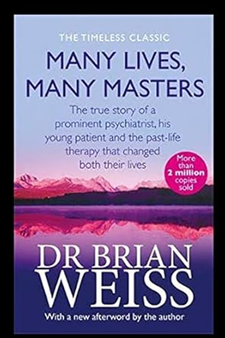 Many Lives Many Masters: DR BRIAN WEISS