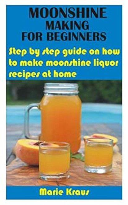 Moonshine Making for Beginners