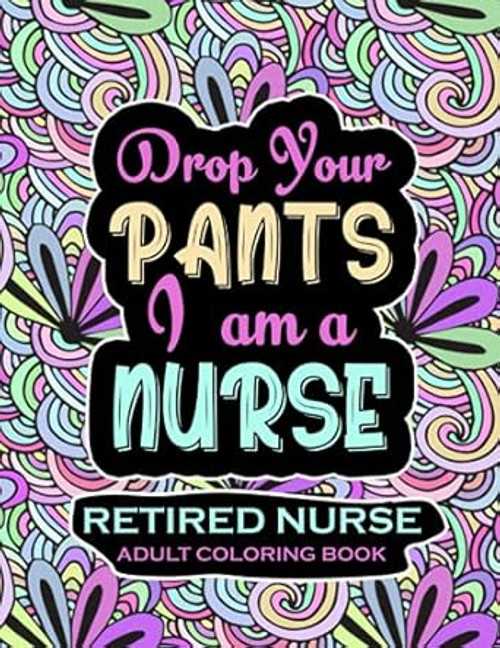 Retired Nurse Adult Coloring Book