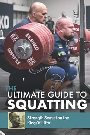 The Ultimate Guide to Squatting