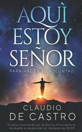 Aqui estoy Senor para hacer tu Voluntad ? Atrevete a