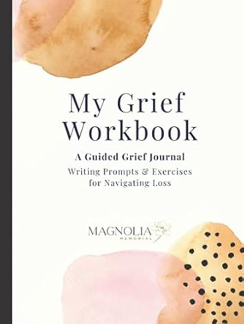 My Grief Workbook A Guided Grief Journal Writing Prompts &