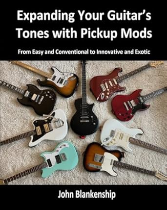 Expanding Your Guitar's Tones with Pickup Mods