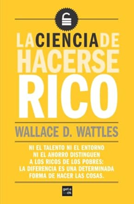 La ciencia de hacerse rico: El secreto revelado detras de El Secreto