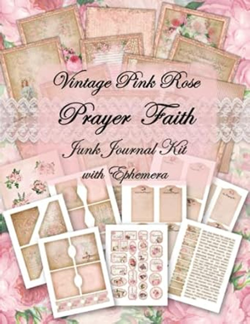 Vintage Pink Rose Prayer Faith Junk Journal Kit with Ephemera