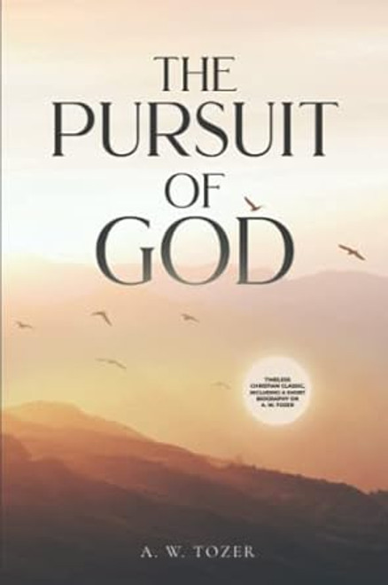 The Pursuit of God: including author biography